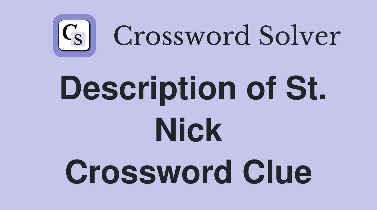 Description of St. Nick Crossword Clue