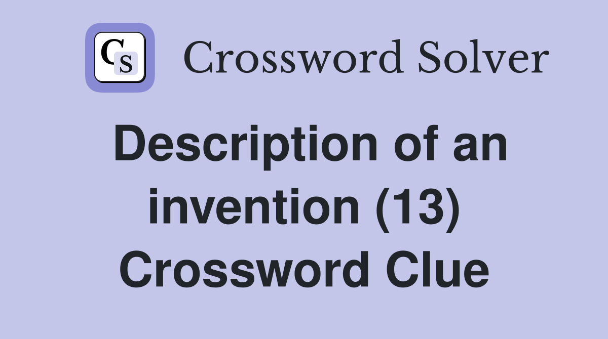 Description of an invention (13) Crossword Clue