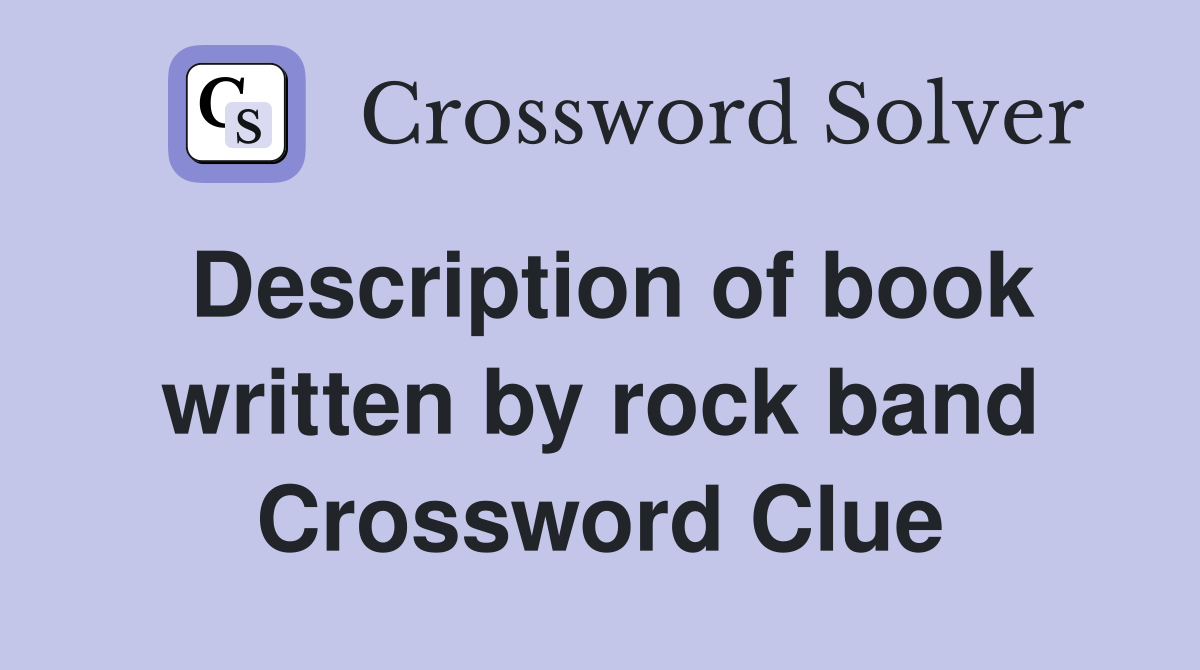 Description of book written by rock band Crossword Clue