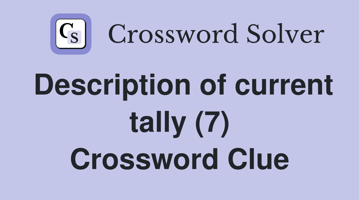 Description of current tally (7) Crossword Clue