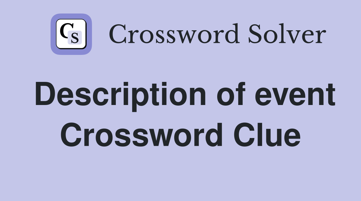 Description of event Crossword Clue
