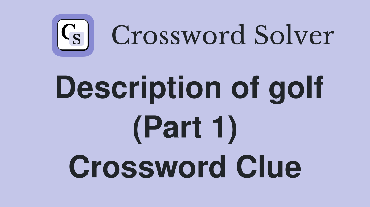 Description of golf (part 1) - crossword clue answers - crossword solver