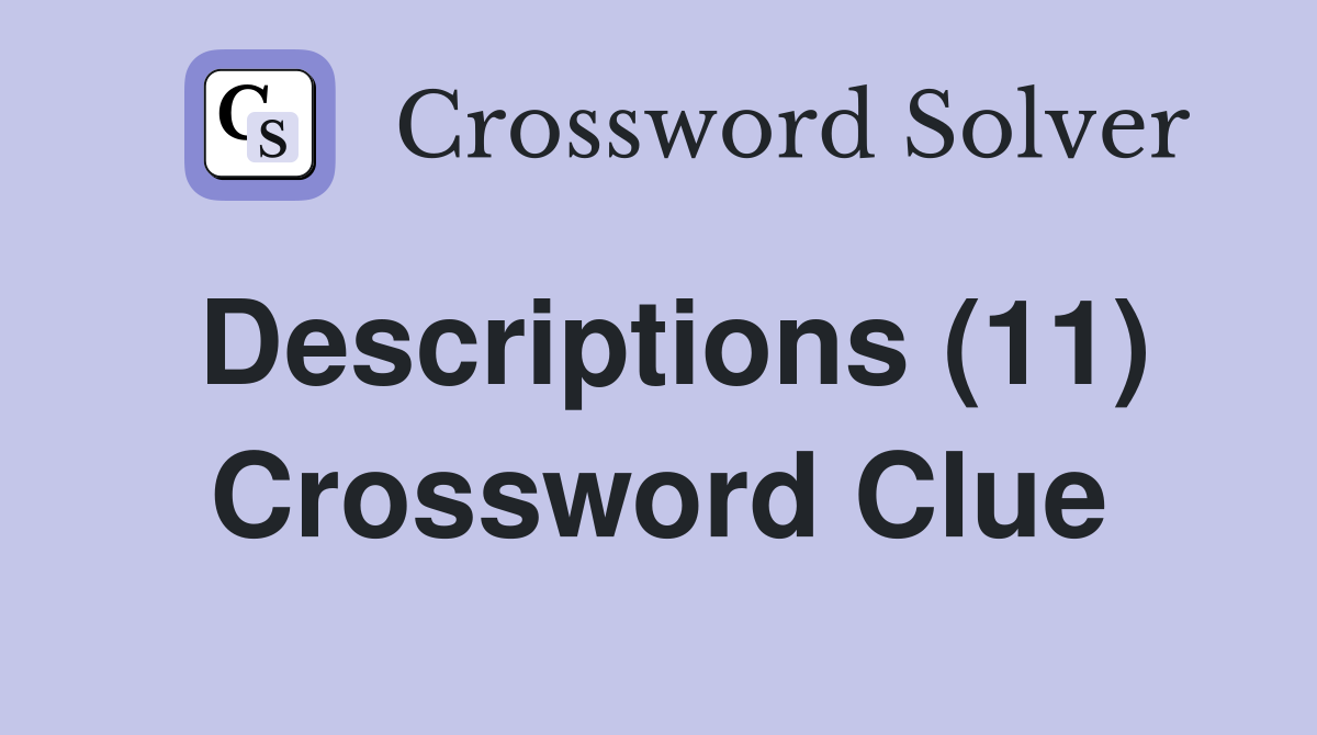 Descriptions (11) Crossword Clue