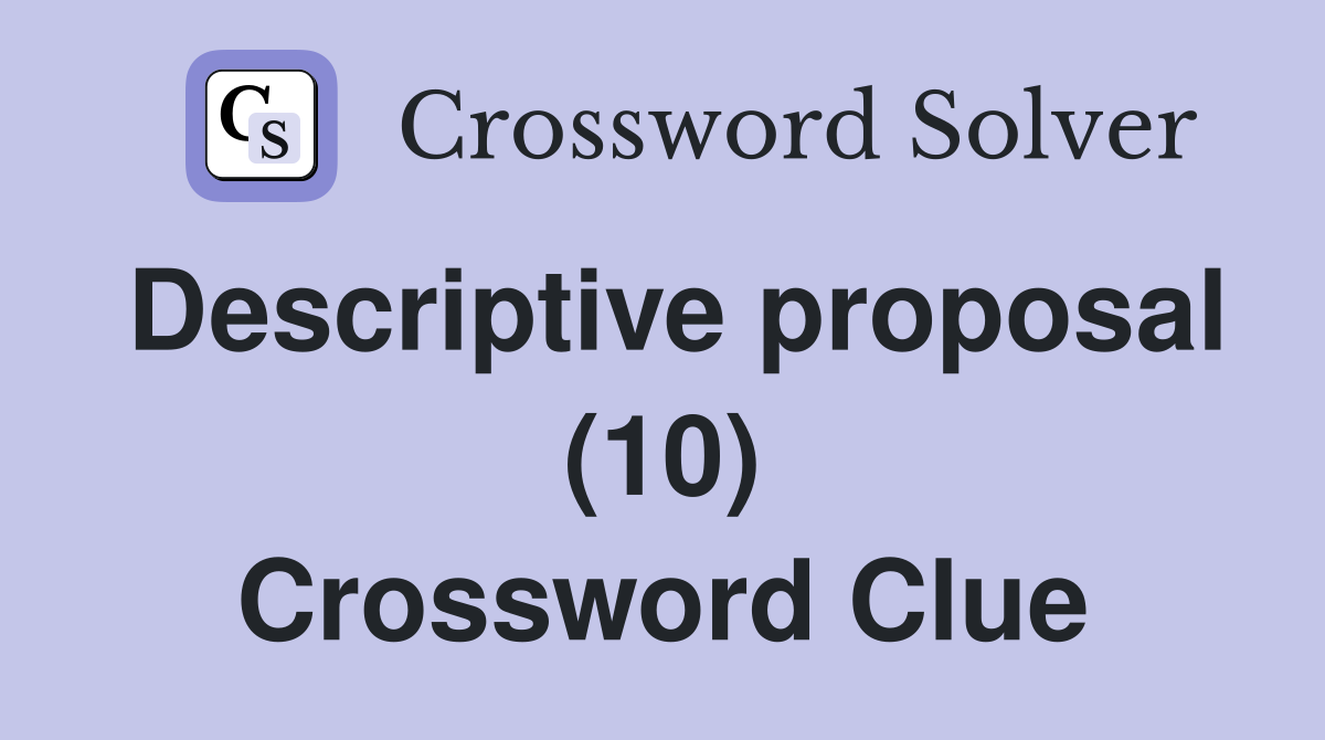 Descriptive proposal (10) Crossword Clue