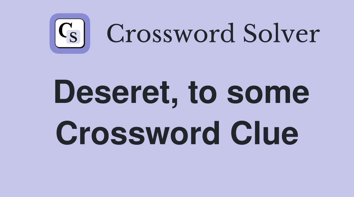 Deseret, to some Crossword Clue