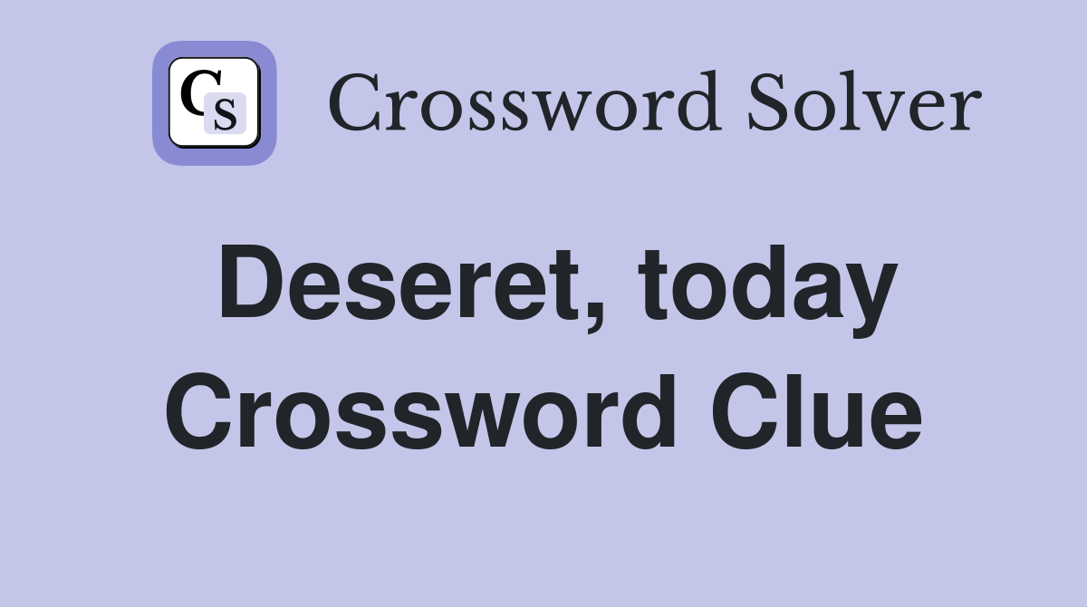 Deseret, today Crossword Clue