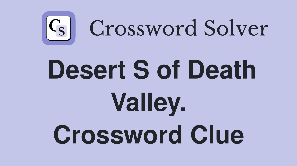 Desert S of Death Valley. Crossword Clue