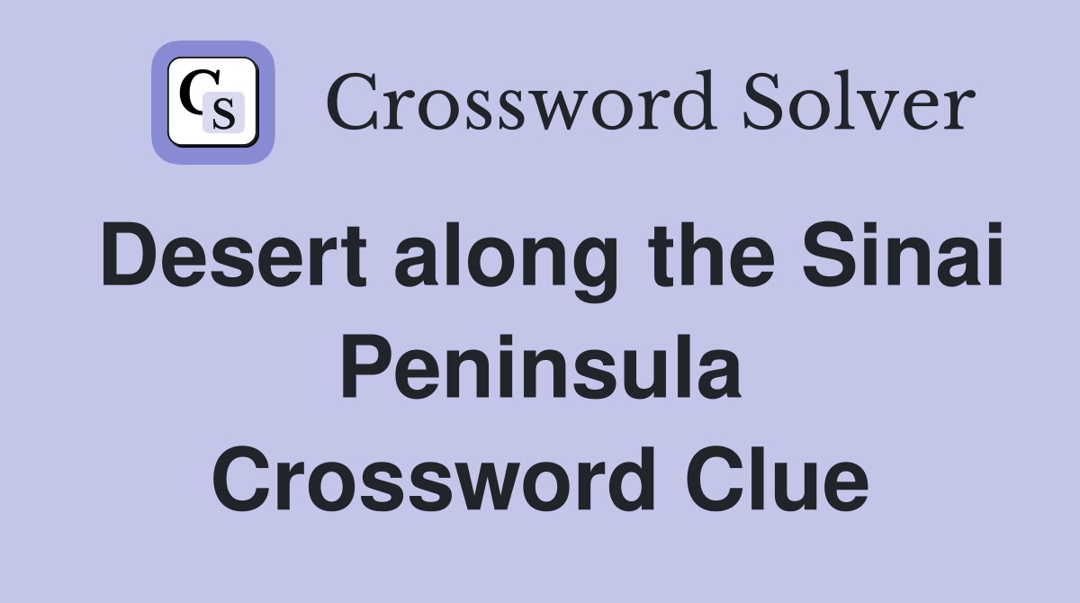 Desert along the Sinai Peninsula Crossword Clue