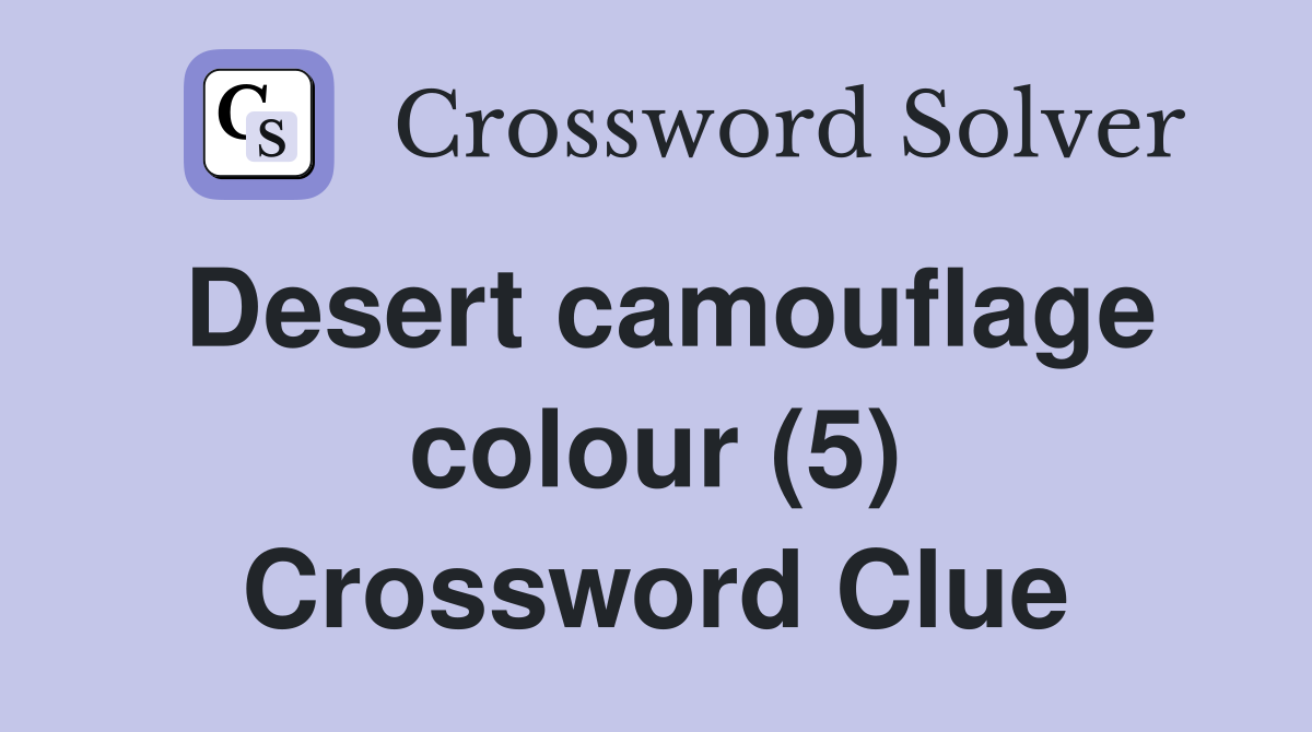 Desert camouflage colour (5) Crossword Clue