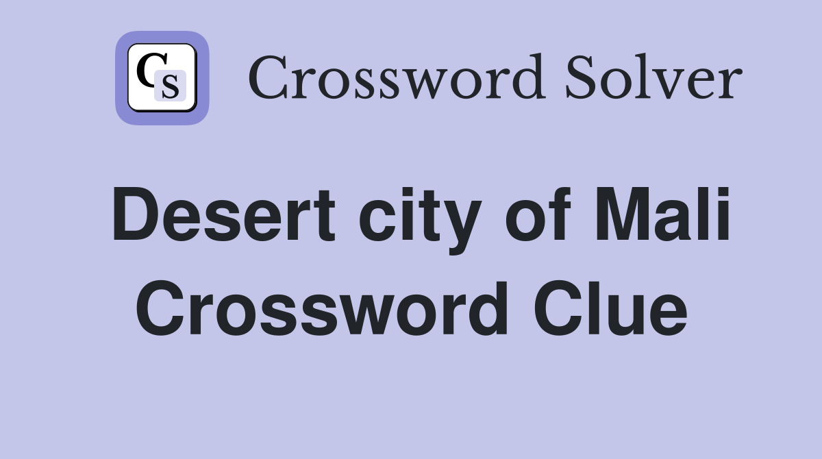 Desert city of Mali Crossword Clue