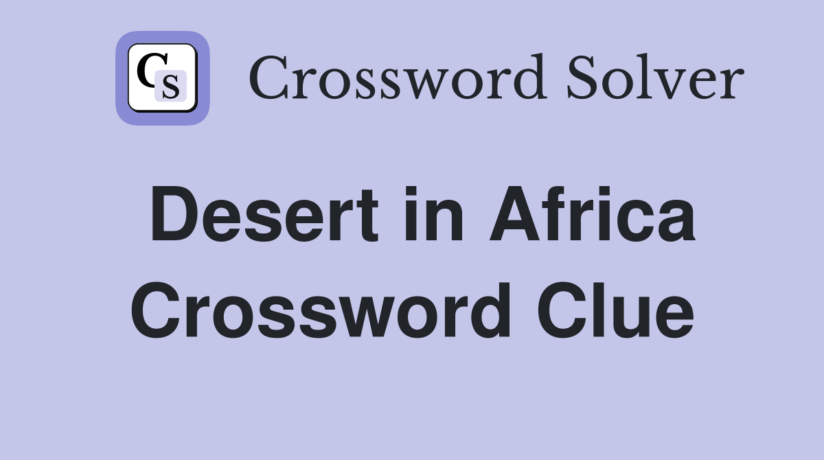 Desert in Africa Crossword Clue