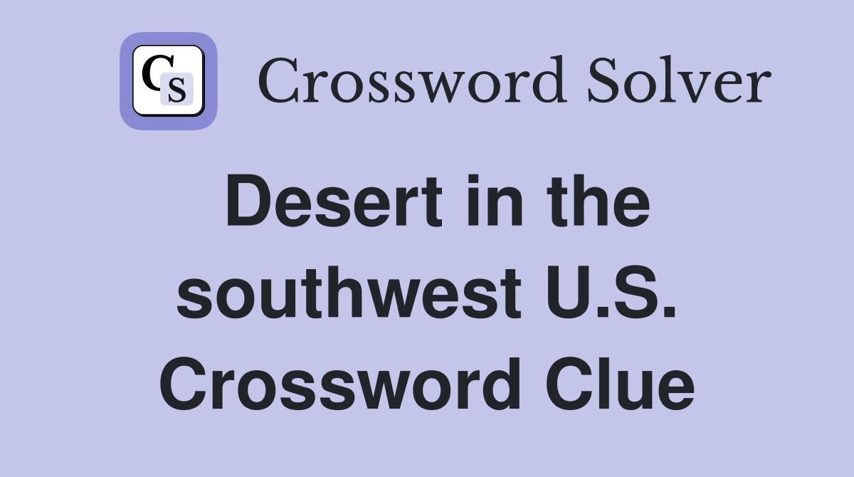 Desert in the southwest U.S. Crossword Clue