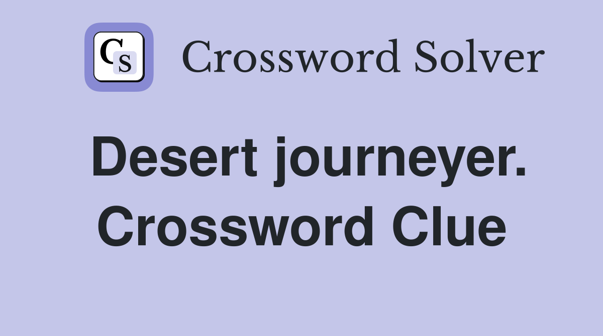 Desert journeyer. Crossword Clue