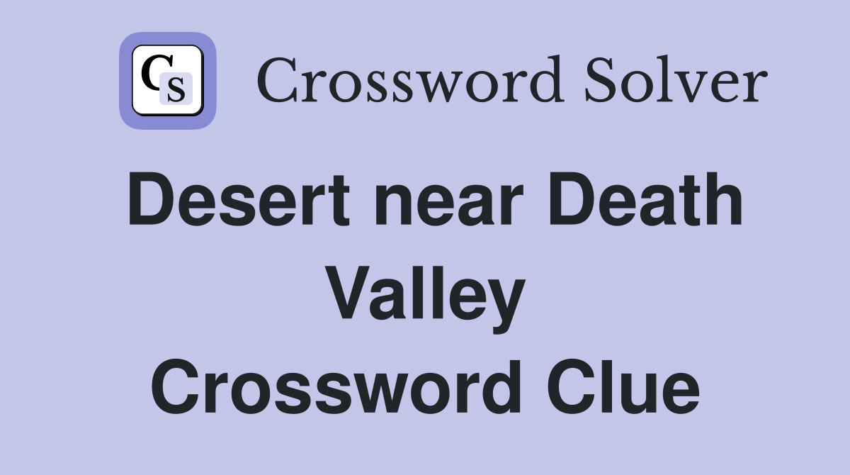 Desert near Death Valley Crossword Clue