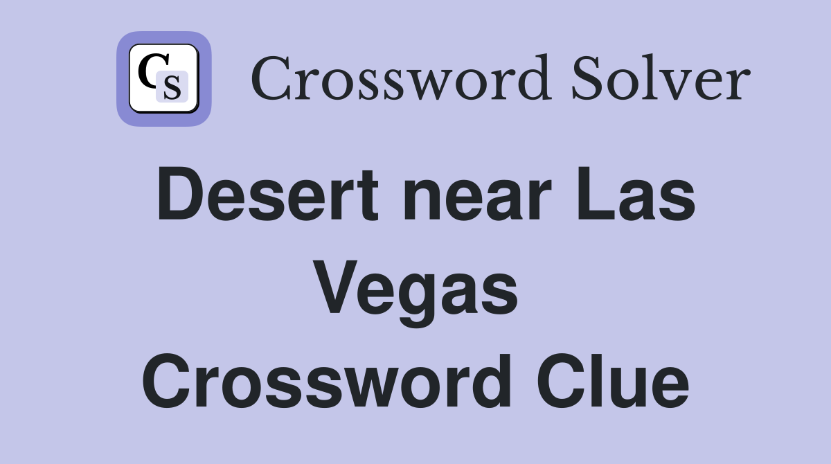 Desert near Las Vegas Crossword Clue