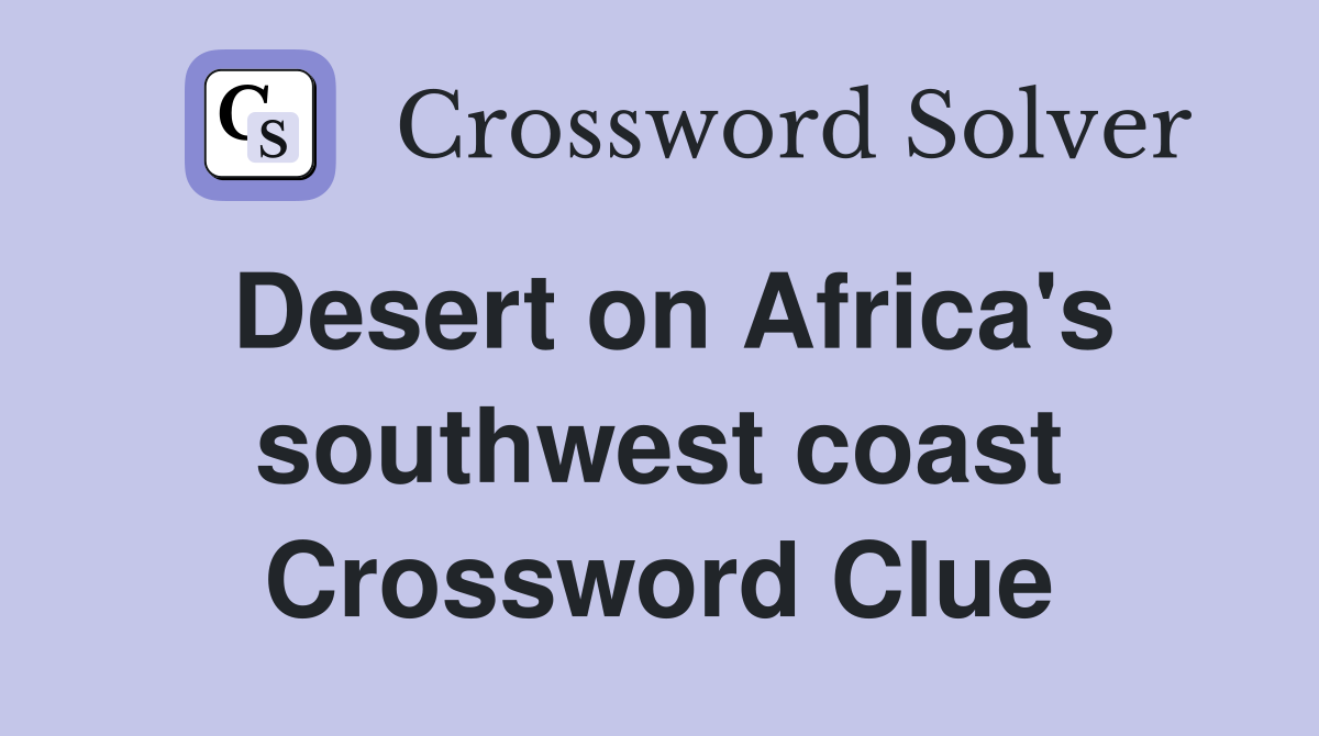 Desert on Africa's southwest coast Crossword Clue