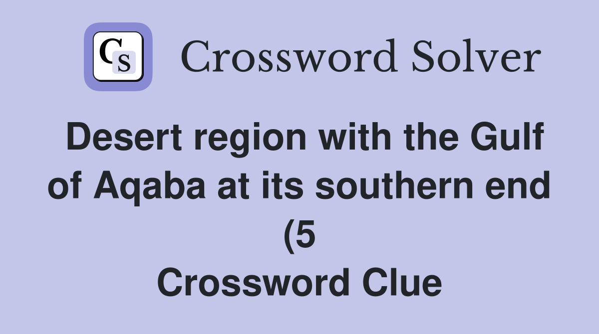Desert region with the Gulf of Aqaba at its southern end (5 Desert region with the Gulf of Aqaba at its southern end (5
