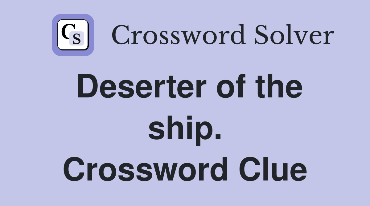 Deserter of the ship. Crossword Clue