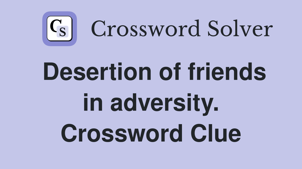 Desertion of friends in adversity. Crossword Clue