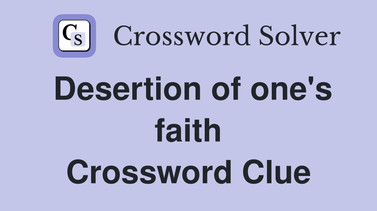 Desertion of one's faith Crossword Clue