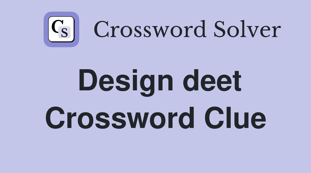 Design deet Crossword Clue Answers Crossword Solver