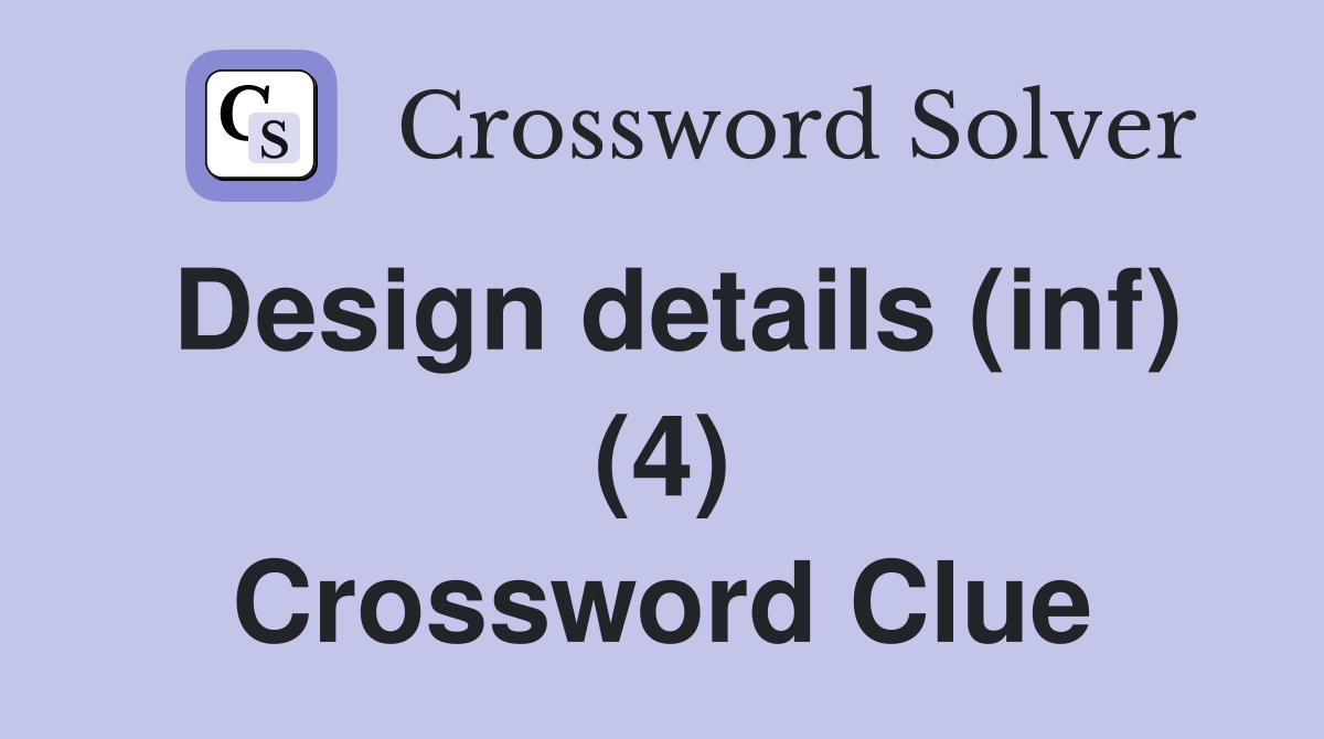 Design details (inf) (4) Crossword Clue