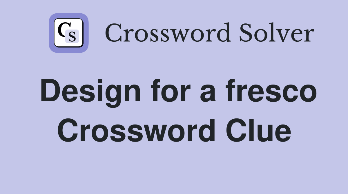Design for a fresco Crossword Clue