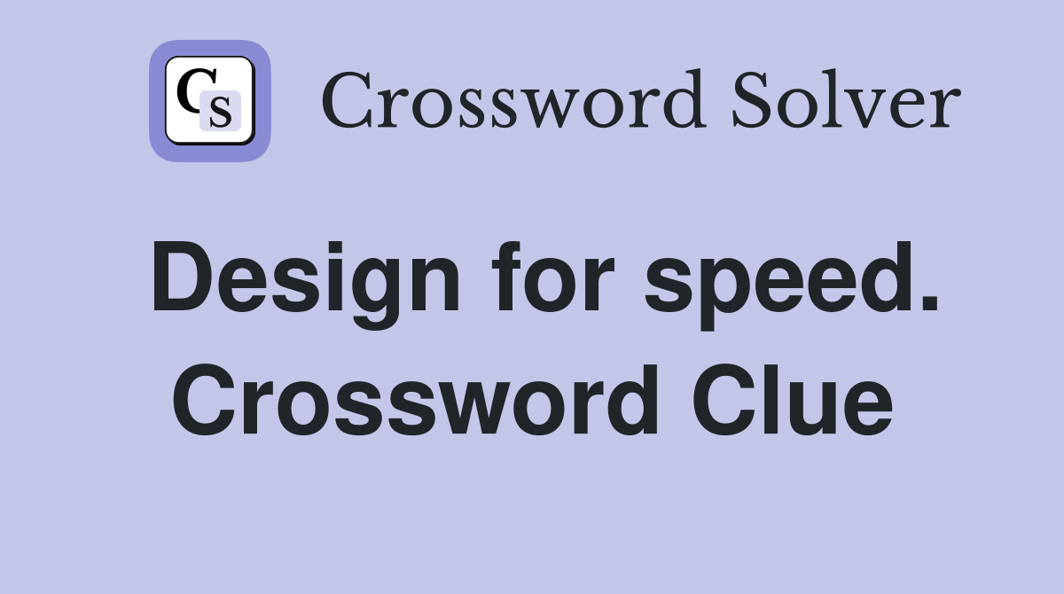 Design for speed. Crossword Clue