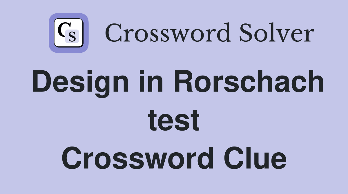 Design in Rorschach test Crossword Clue