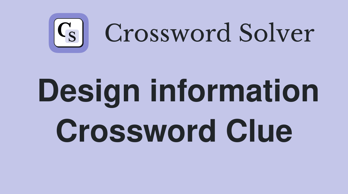 Design information Crossword Clue