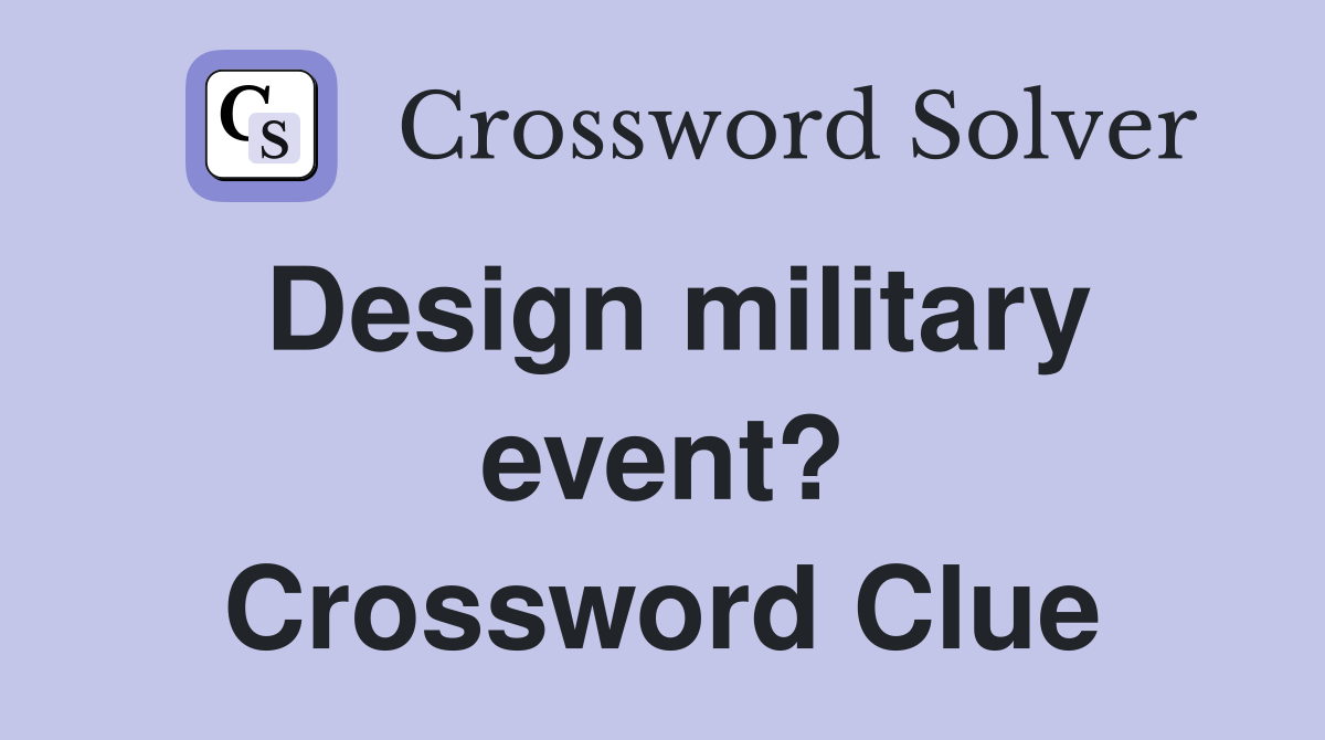 Design military event? Crossword Clue