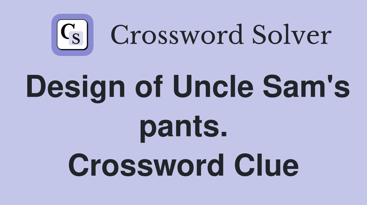 Design of Uncle Sam's pants. Crossword Clue
