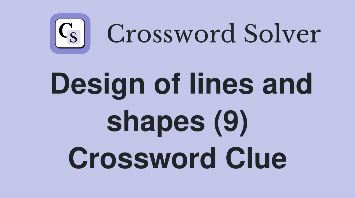 Design of lines and shapes (9) Crossword Clue