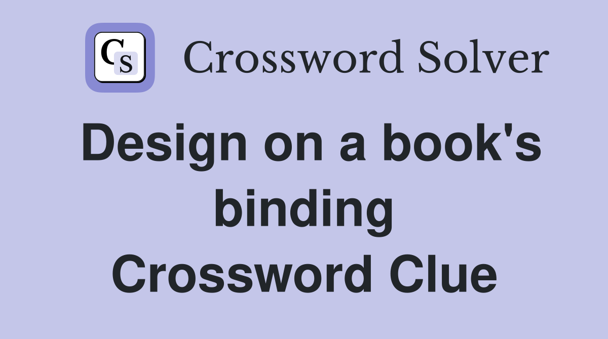 Design on a book's binding Crossword Clue