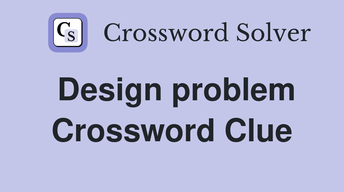 Design problem Crossword Clue