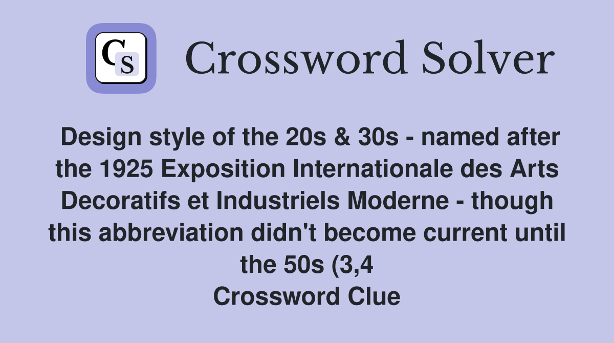 Design style of the 20s 30s named after the 1925 Exposition Design style of the 20s 30s named after the 1925 Exposition