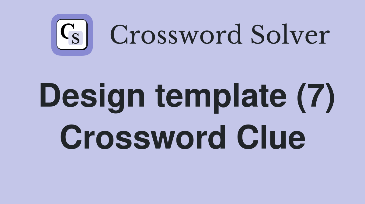 Design template (7) Crossword Clue