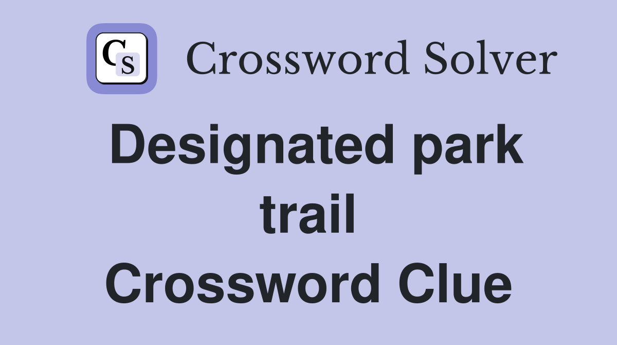 Designated park trail Crossword Clue