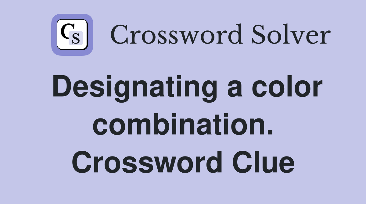 Designating a color combination. Crossword Clue