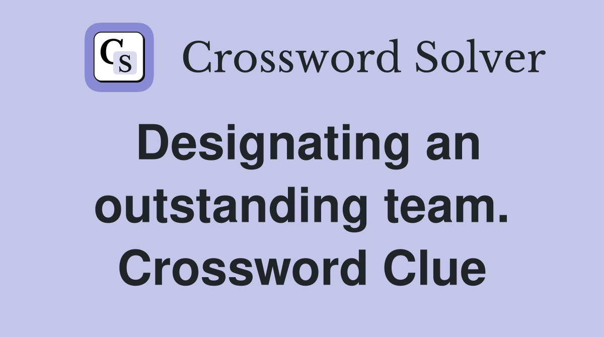 Designating an outstanding team. Crossword Clue