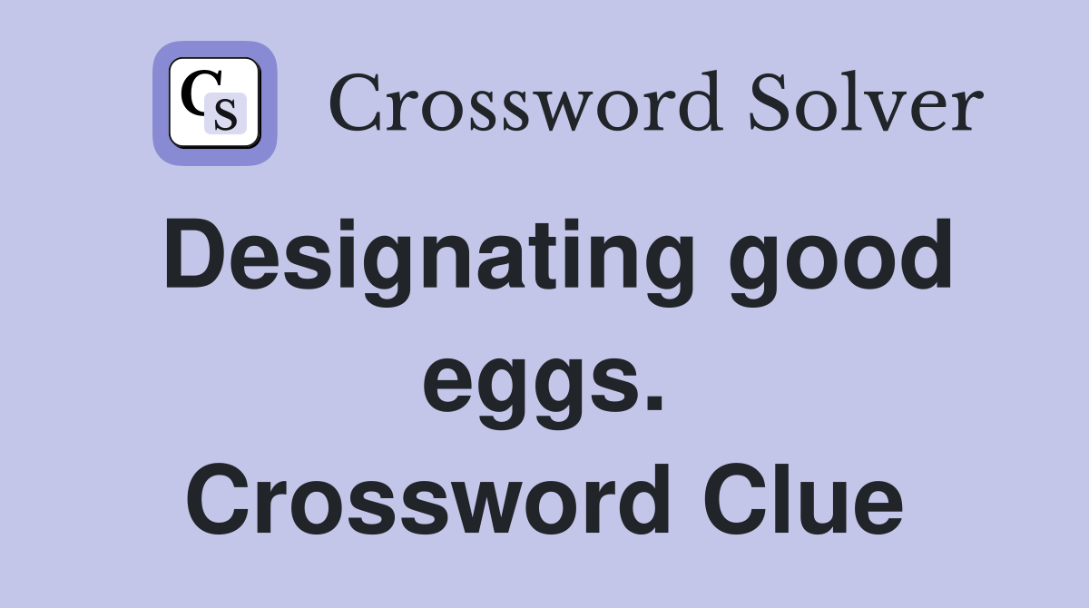 Designating good eggs. Crossword Clue
