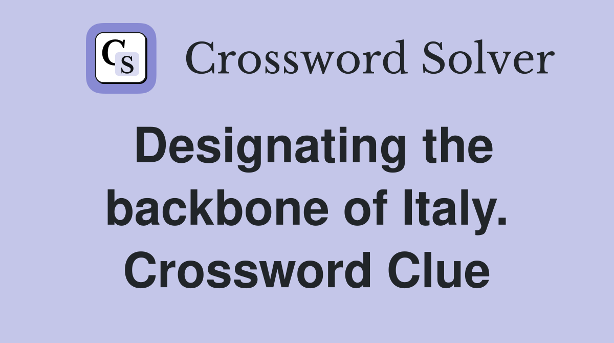 Designating the backbone of Italy. Crossword Clue