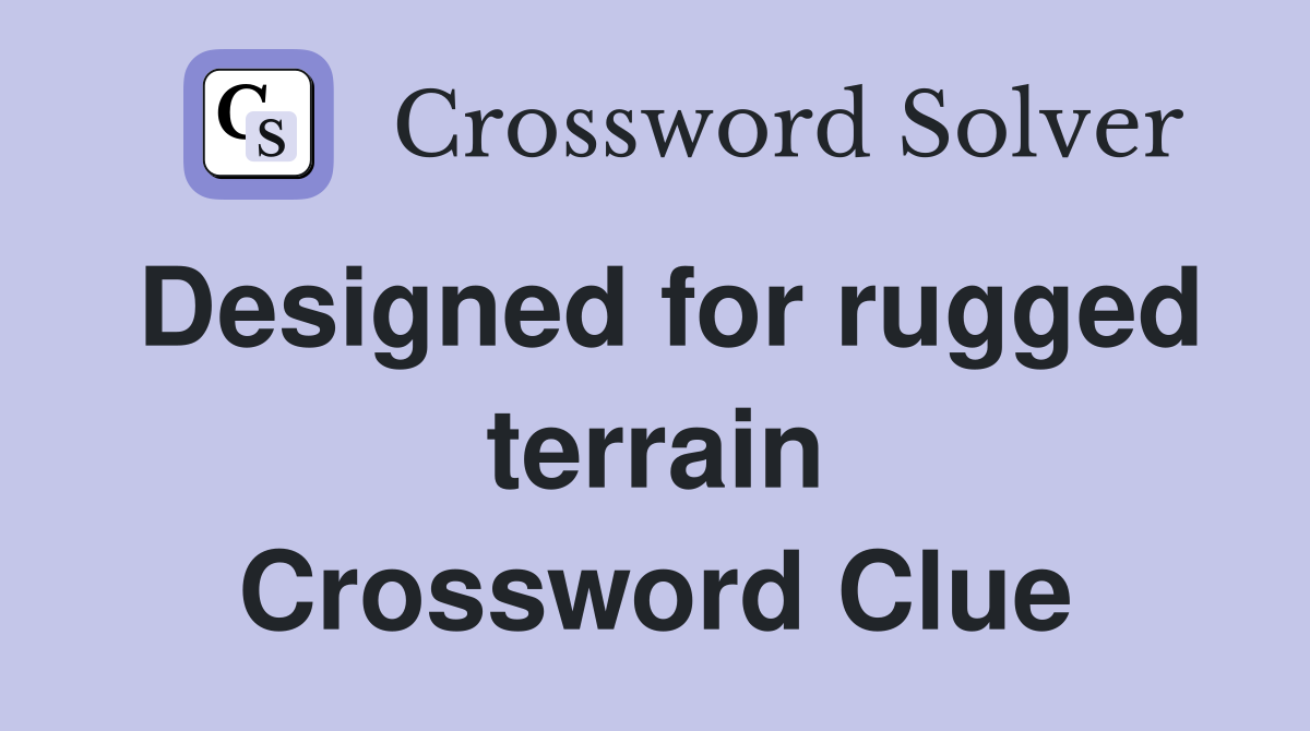 Designed for rugged terrain Crossword Clue