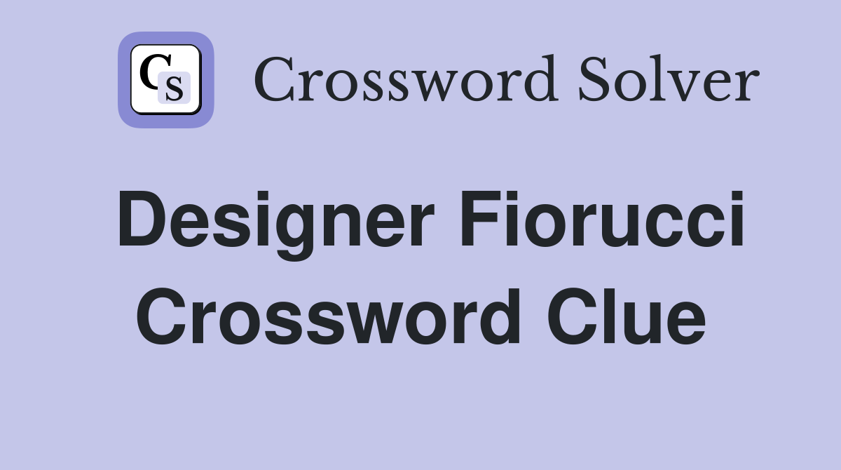 Designer Fiorucci Crossword Clue