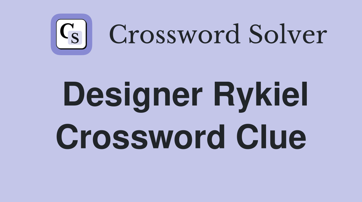 Designer Rykiel Crossword Clue