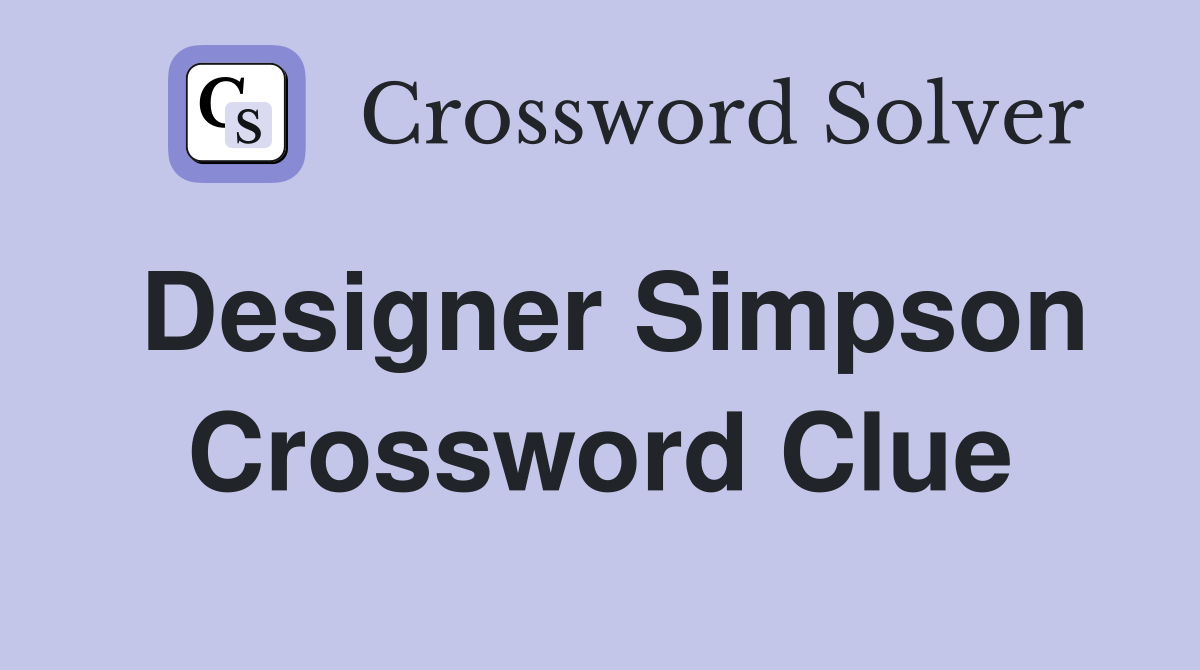Designer Simpson Crossword Clue