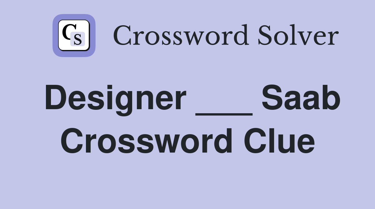 Designer ___ Saab Crossword Clue