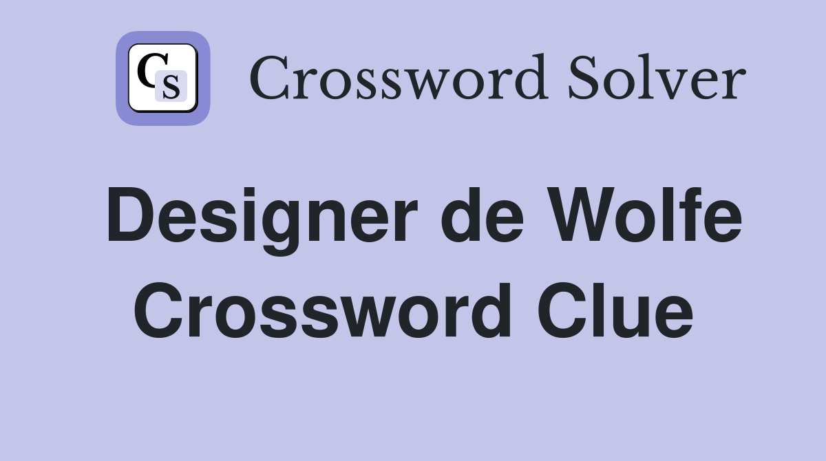 Designer de Wolfe Crossword Clue