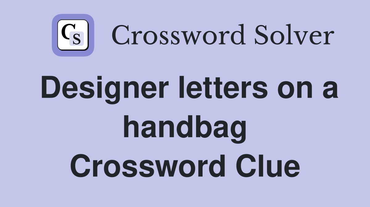 Designer letters on a handbag Crossword Clue