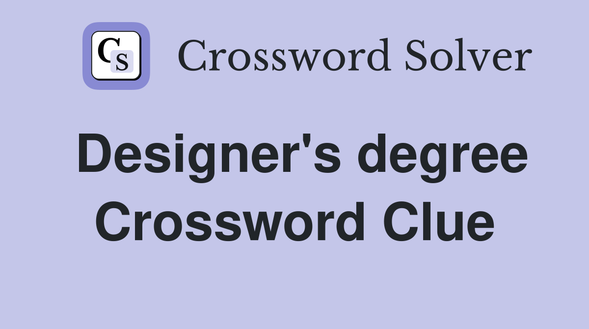 Designer's degree Crossword Clue